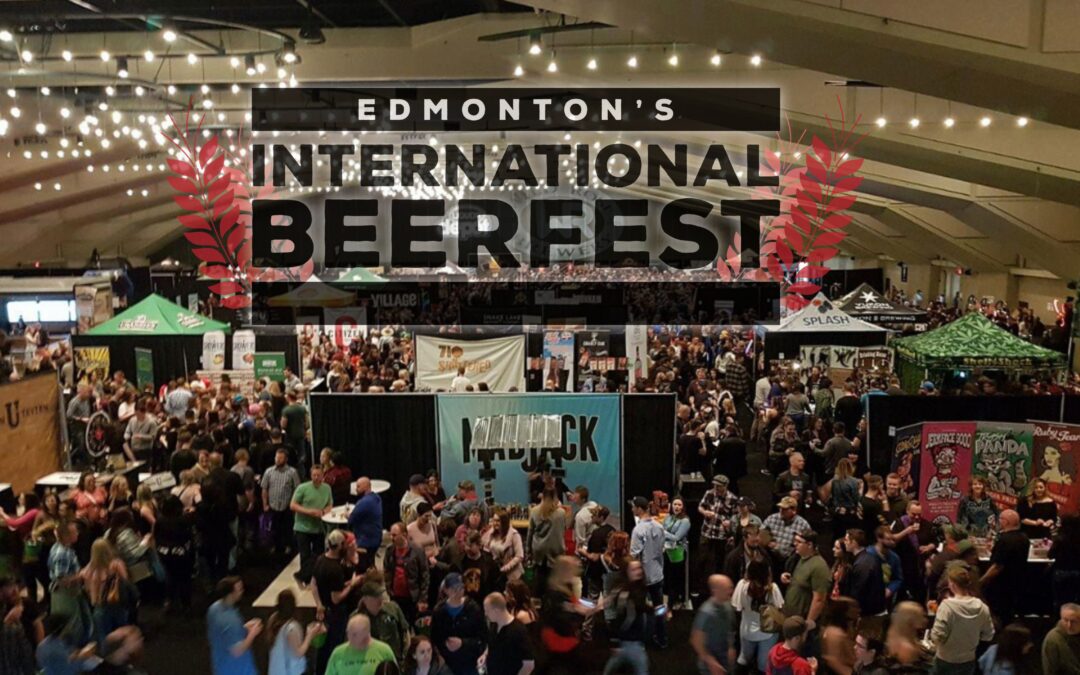 Edmonton Beer Festival- Alberta, Craft, Edmonton and International all in one place